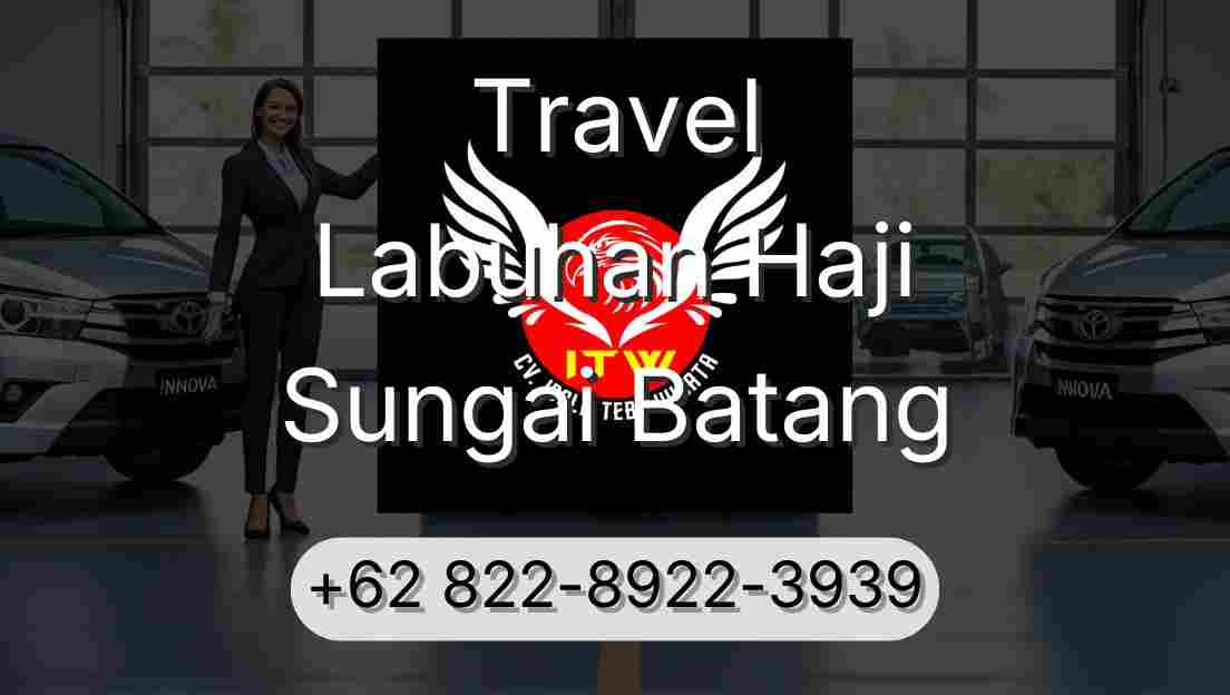 Travel Labuhan Haji Sungai Batang