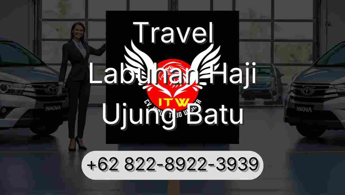 Travel Labuhan Haji Ujung Batu