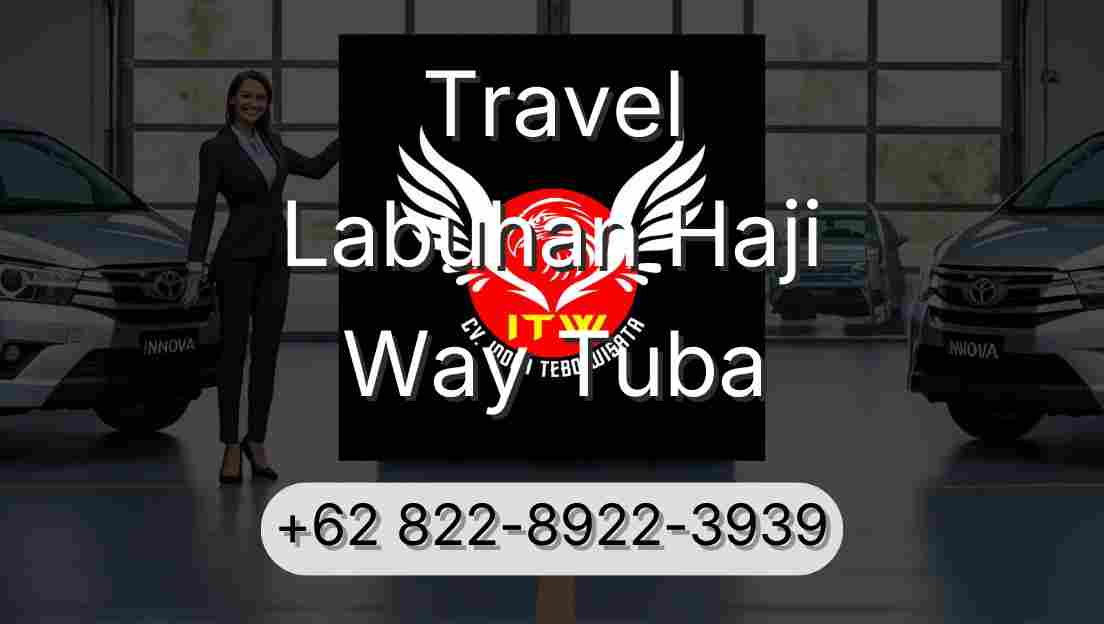 Travel Labuhan Haji Way Tuba