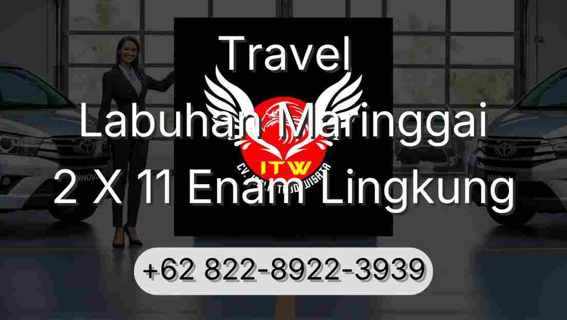 Travel Labuhan Maringgai 2 X 11 Enam Lingkung