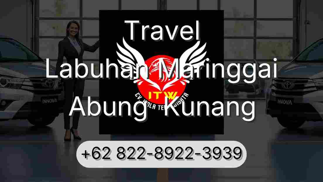 Travel Labuhan Maringgai Abung  Kunang