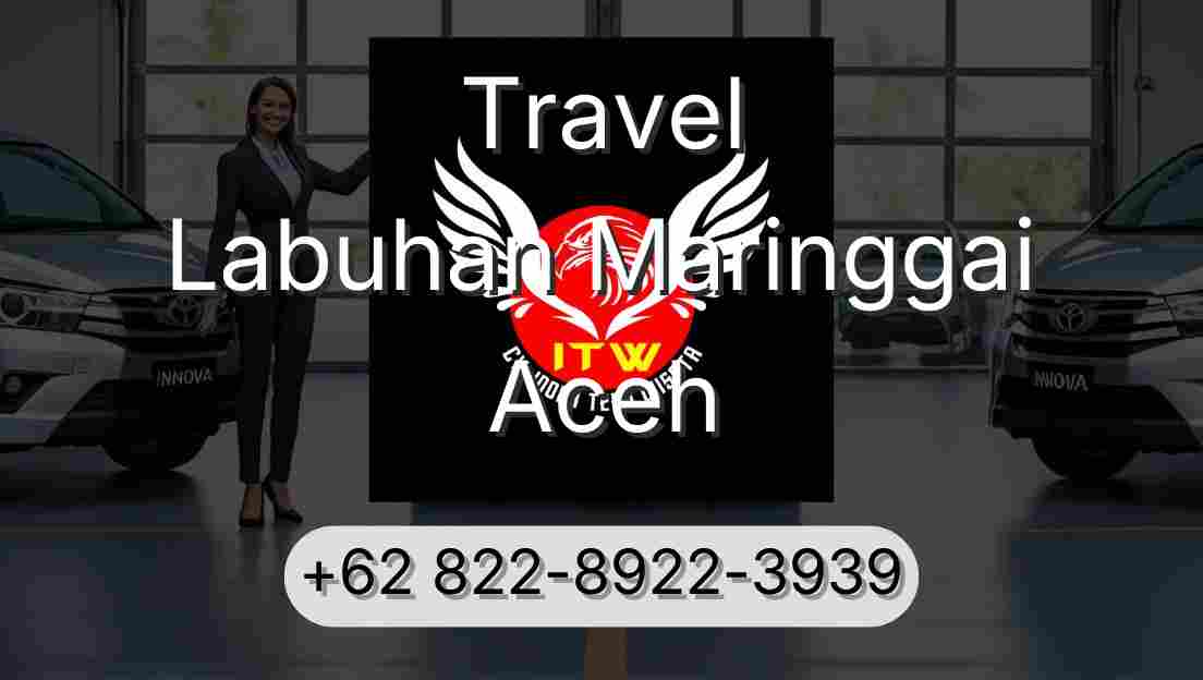 Travel Labuhan Maringgai Aceh