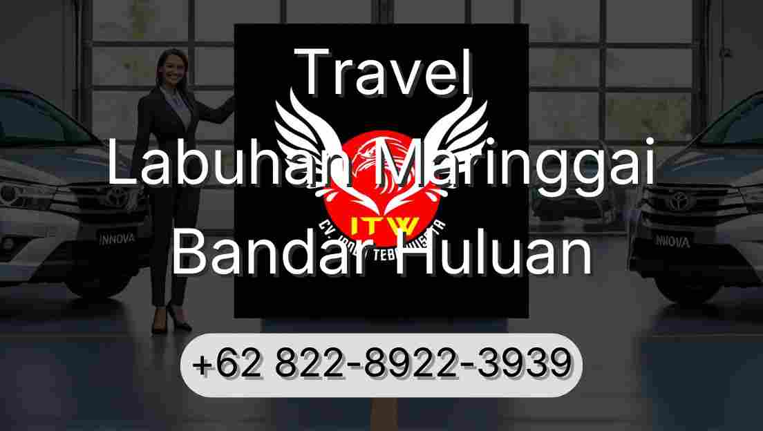 Travel Labuhan Maringgai Bandar Huluan
