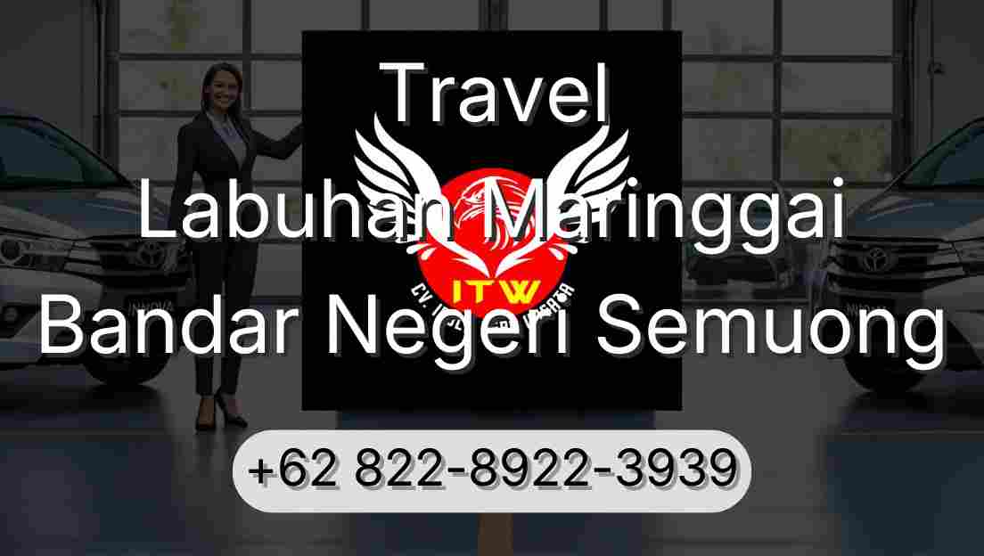 Travel Labuhan Maringgai Bandar Negeri Semuong