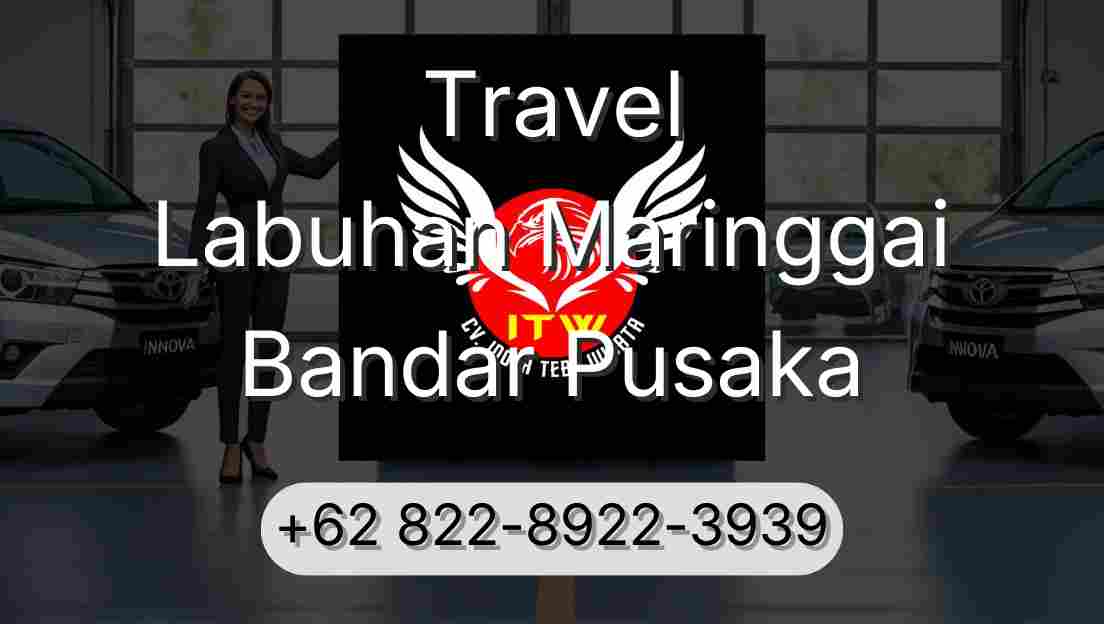 Travel Labuhan Maringgai Bandar Pusaka