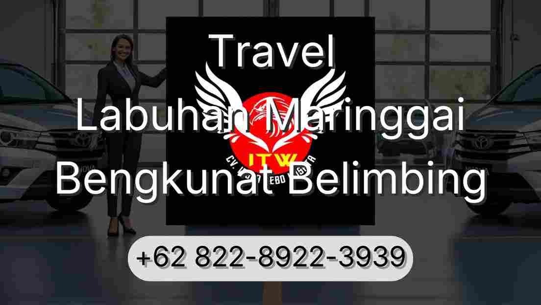 Travel Labuhan Maringgai Bengkunat Belimbing
