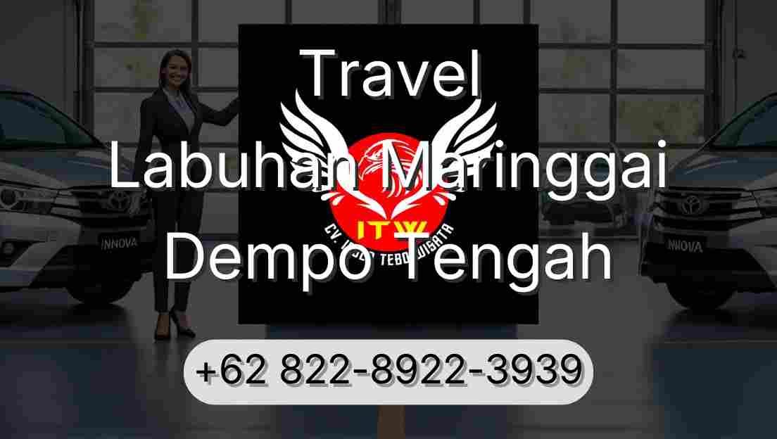 Travel Labuhan Maringgai Dempo Tengah