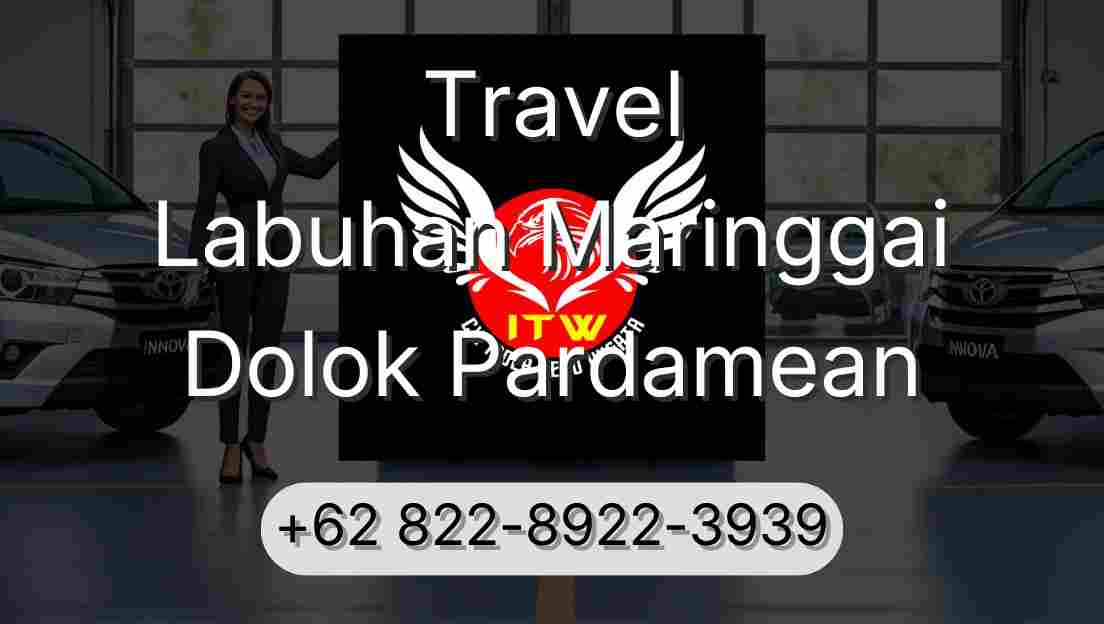 Travel Labuhan Maringgai Dolok Pardamean
