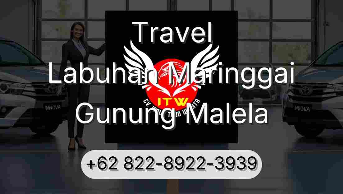 Travel Labuhan Maringgai Gunung Malela