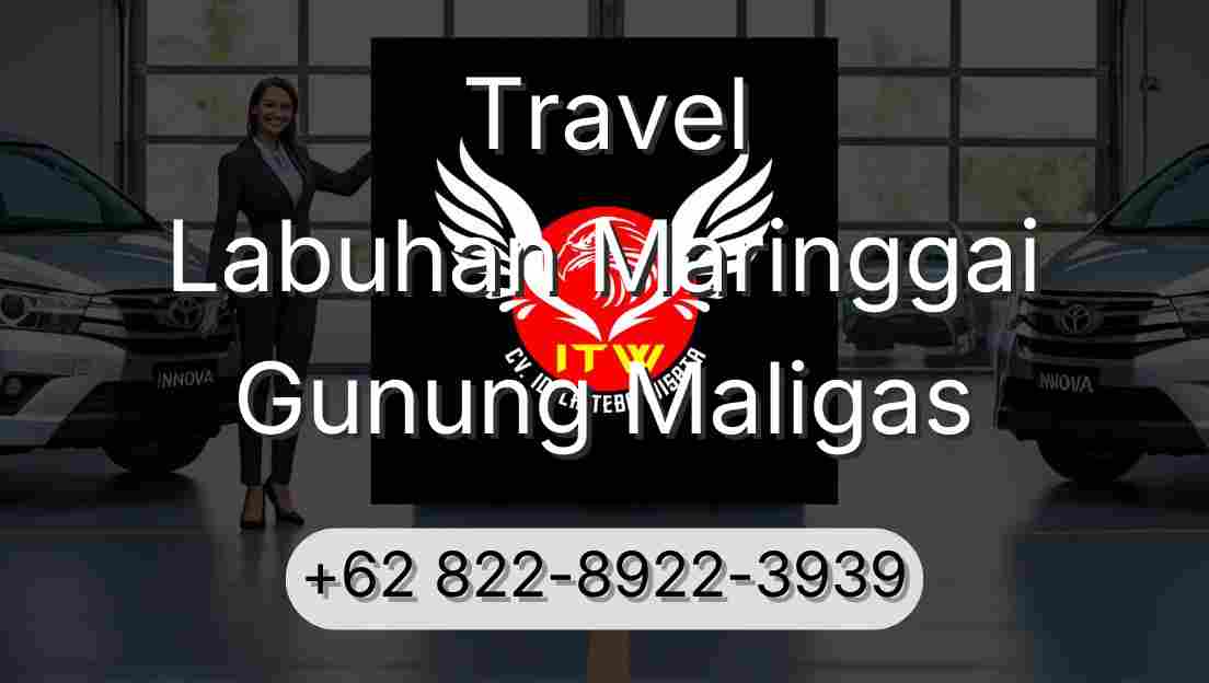 Travel Labuhan Maringgai Gunung Maligas