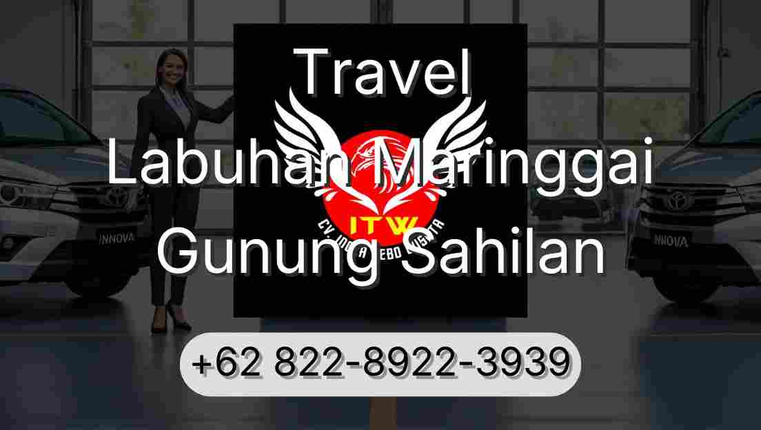 Travel Labuhan Maringgai Gunung Sahilan