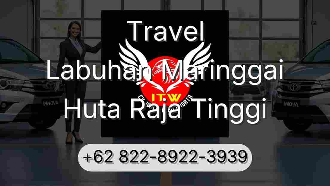 Travel Labuhan Maringgai Huta Raja Tinggi