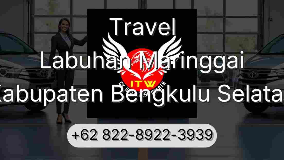 Travel Labuhan Maringgai Kabupaten Bengkulu Selatan