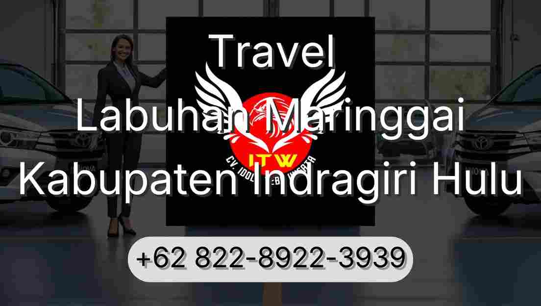Travel Labuhan Maringgai Kabupaten Indragiri Hulu
