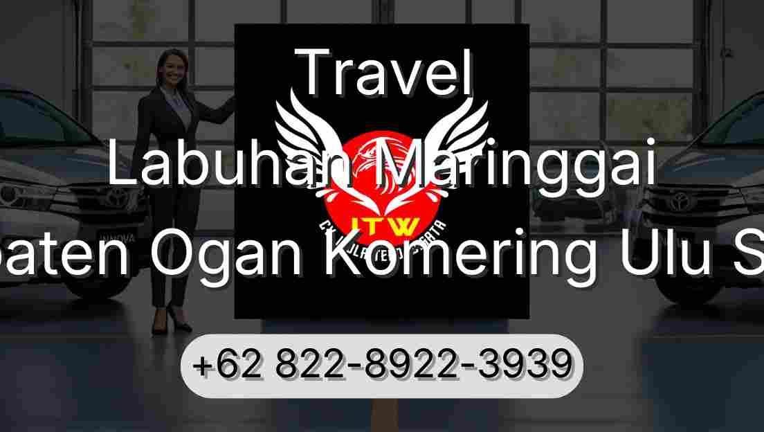 Travel Labuhan Maringgai Kabupaten Ogan Komering Ulu Selatan