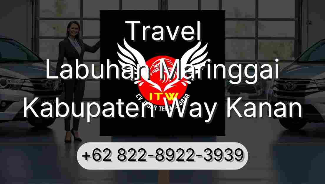 Travel Labuhan Maringgai Kabupaten Way Kanan