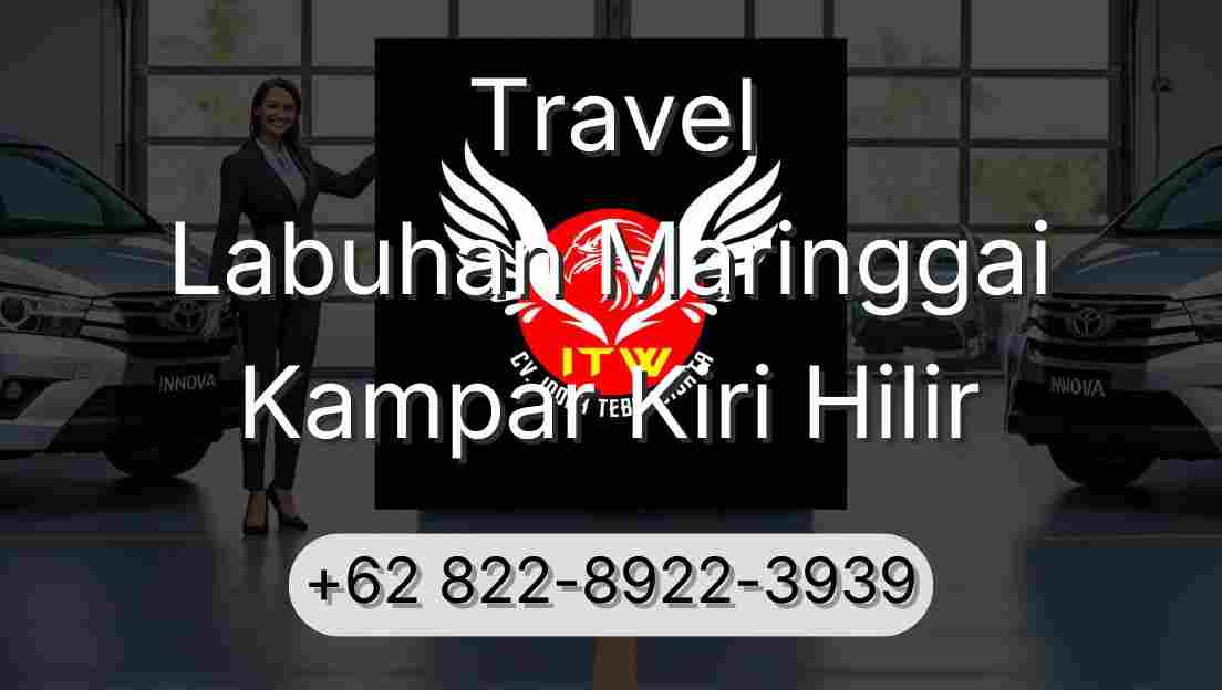 Travel Labuhan Maringgai Kampar Kiri Hilir