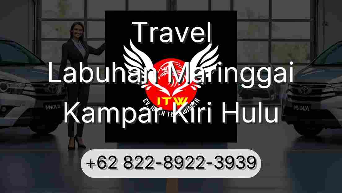 Travel Labuhan Maringgai Kampar Kiri Hulu