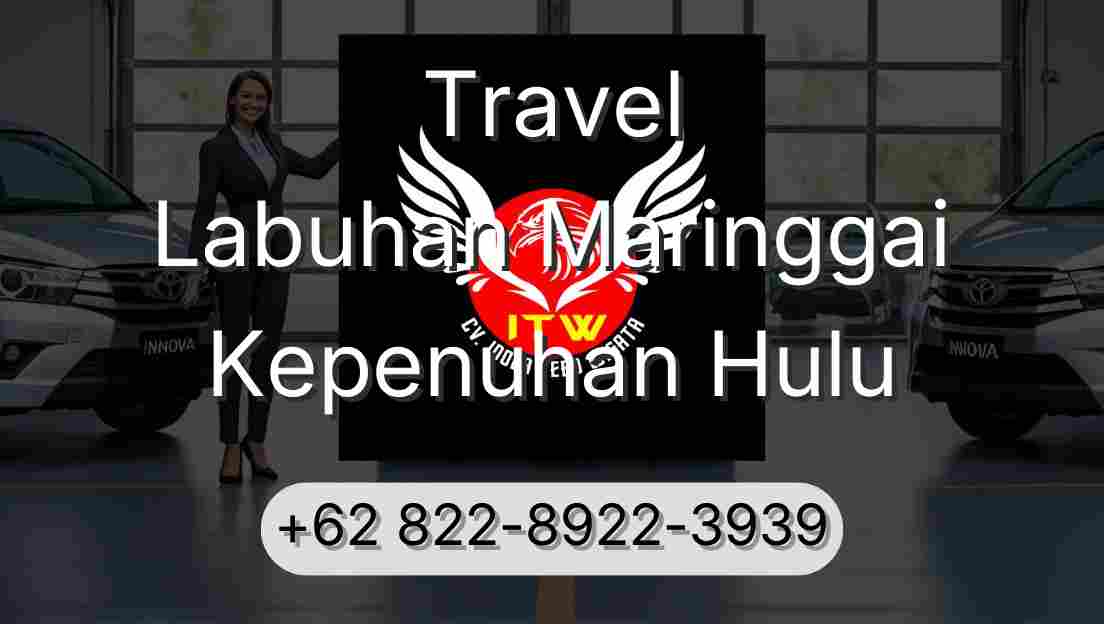 Travel Labuhan Maringgai Kepenuhan Hulu