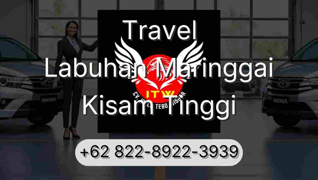 Travel Labuhan Maringgai Kisam Tinggi