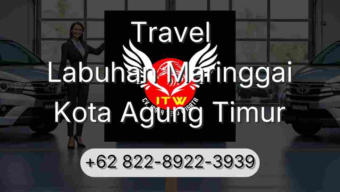 Travel Labuhan Maringgai Kota Agung Timur