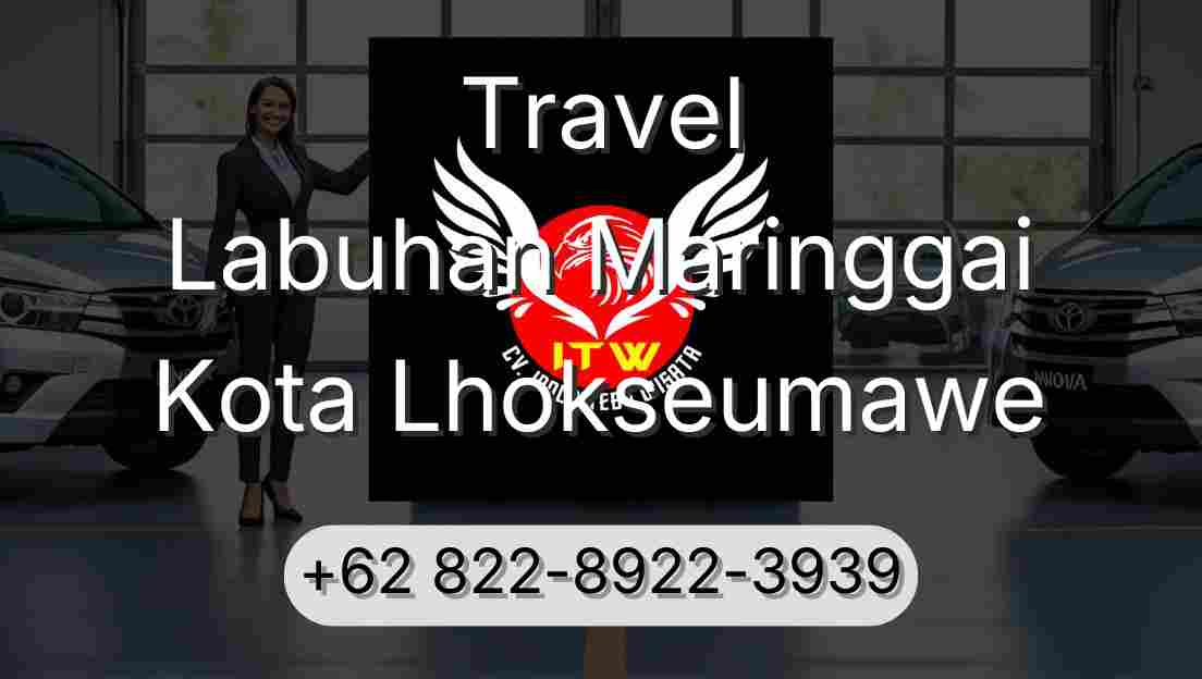 Travel Labuhan Maringgai Kota Lhokseumawe