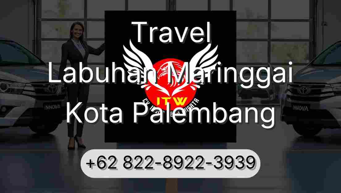 Travel Labuhan Maringgai Kota Palembang