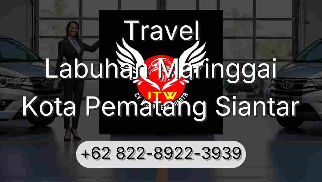 Travel Labuhan Maringgai Kota Pematang Siantar