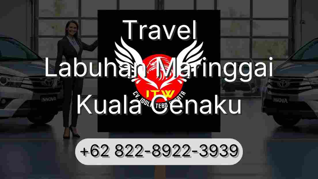 Travel Labuhan Maringgai Kuala Cenaku