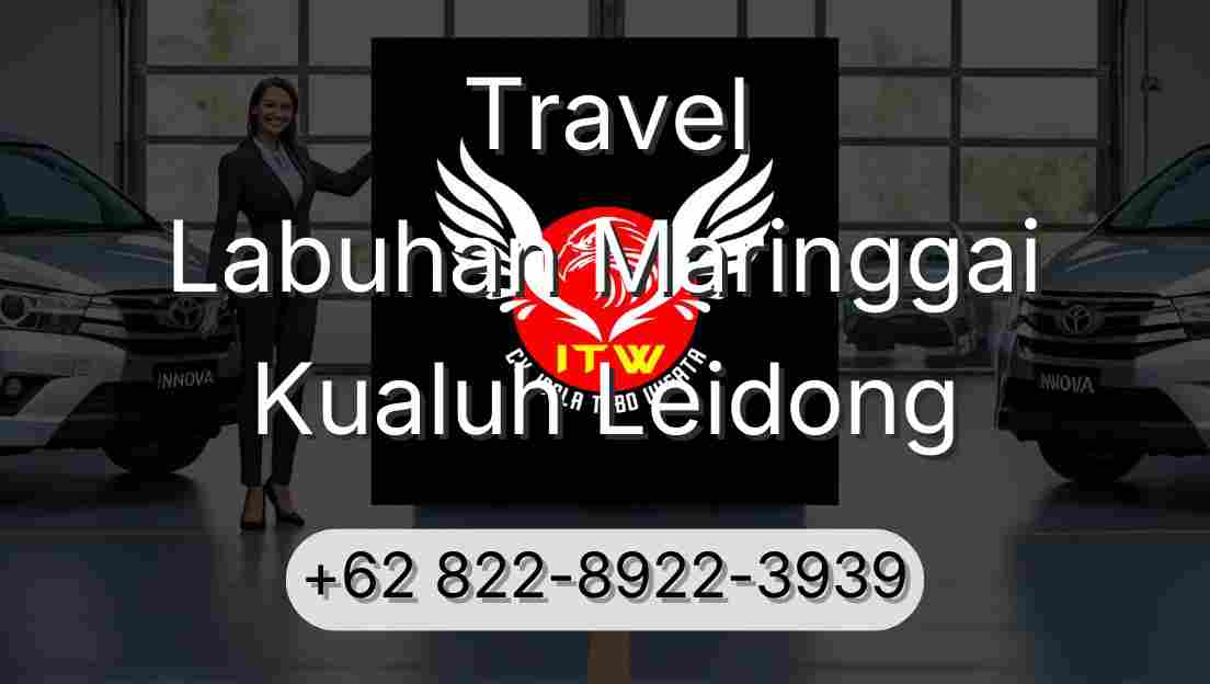 Travel Labuhan Maringgai Kualuh Leidong