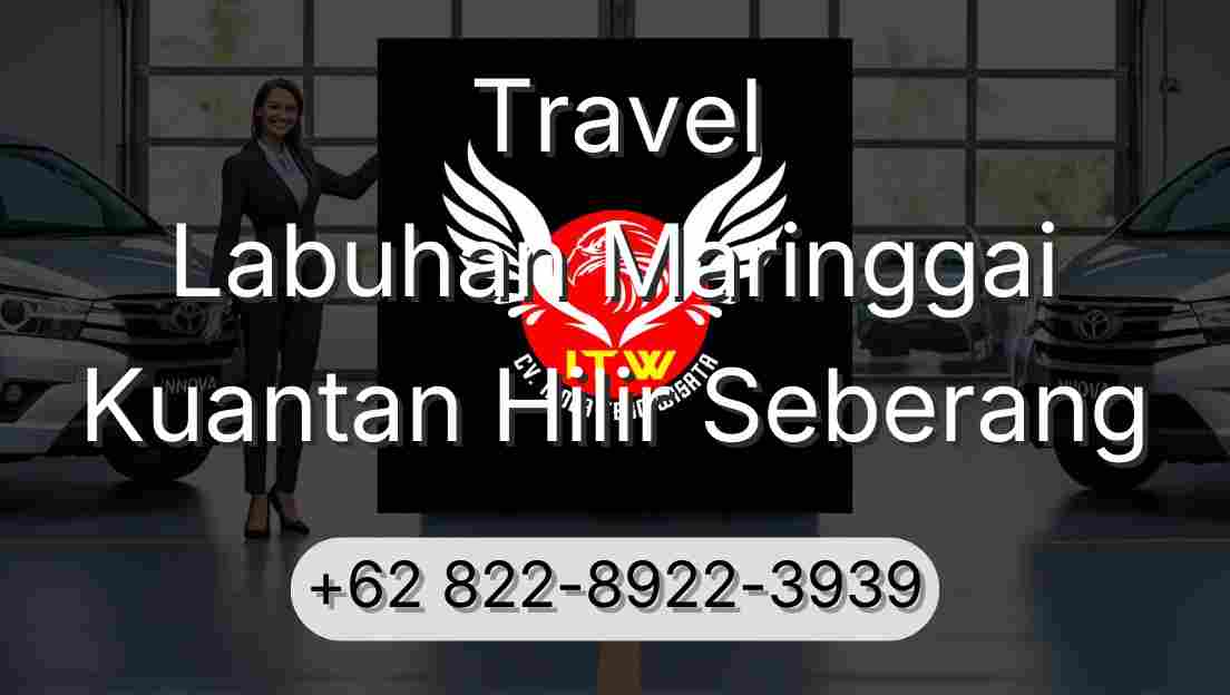 Travel Labuhan Maringgai Kuantan Hilir Seberang