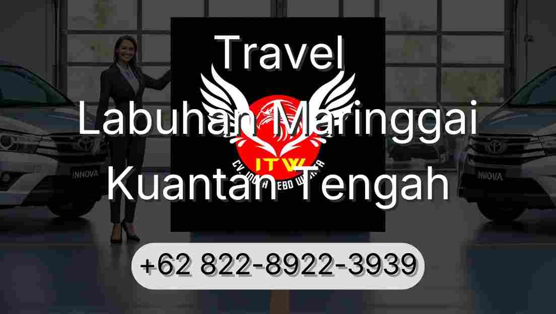 Travel Labuhan Maringgai Kuantan Tengah