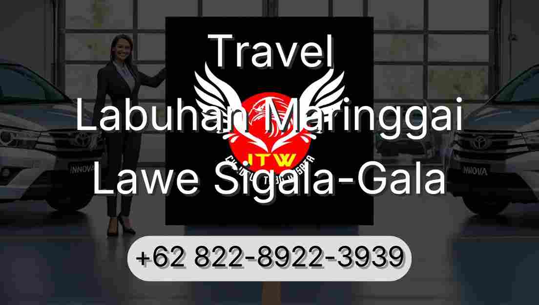Travel Labuhan Maringgai Lawe Sigala-Gala