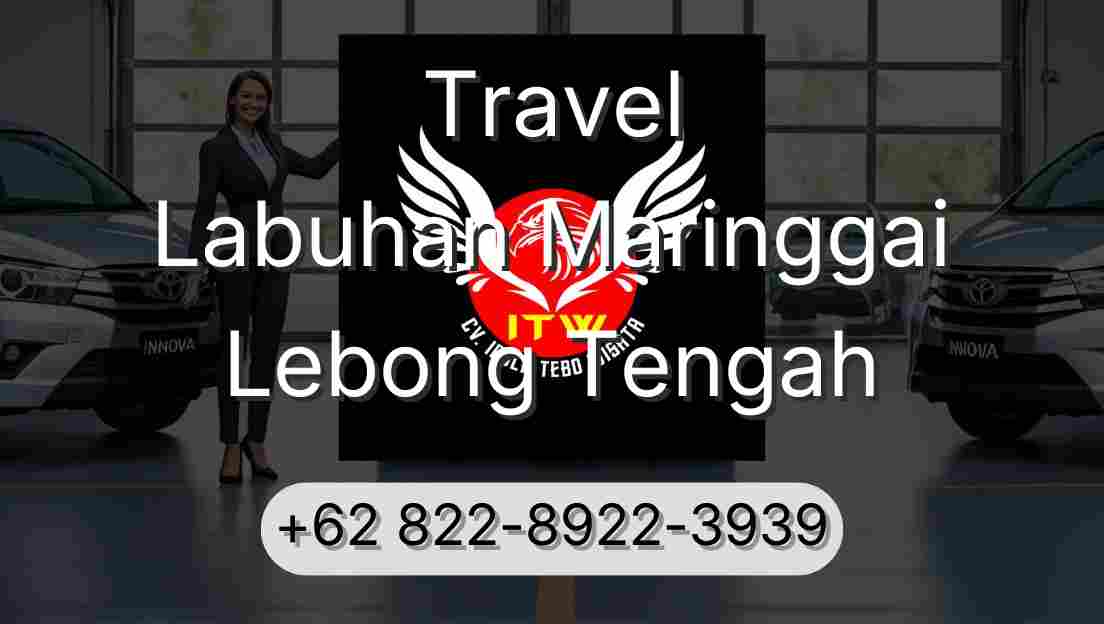 Travel Labuhan Maringgai Lebong Tengah
