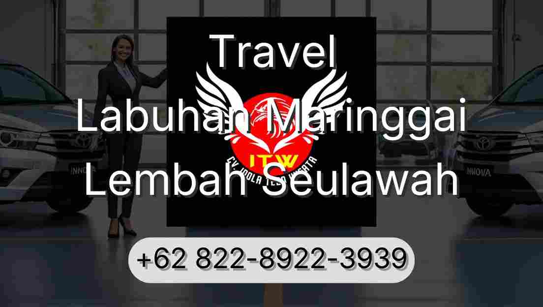 Travel Labuhan Maringgai Lembah Seulawah