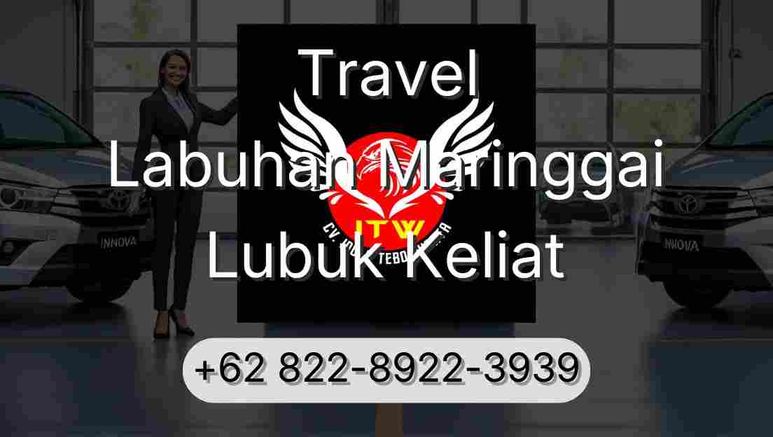 Travel Labuhan Maringgai Lubuk Keliat