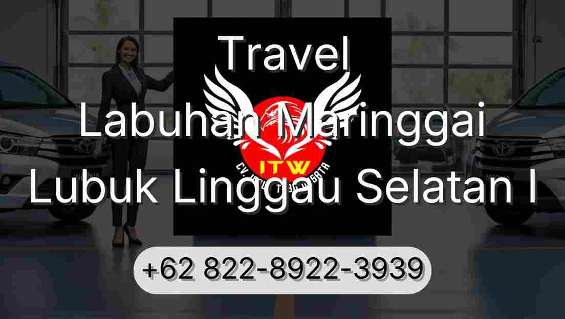 Travel Labuhan Maringgai Lubuk Linggau Selatan I