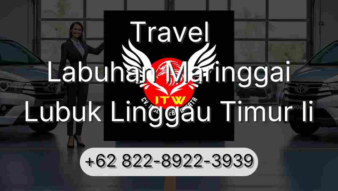 Travel Labuhan Maringgai Lubuk Linggau Timur Ii