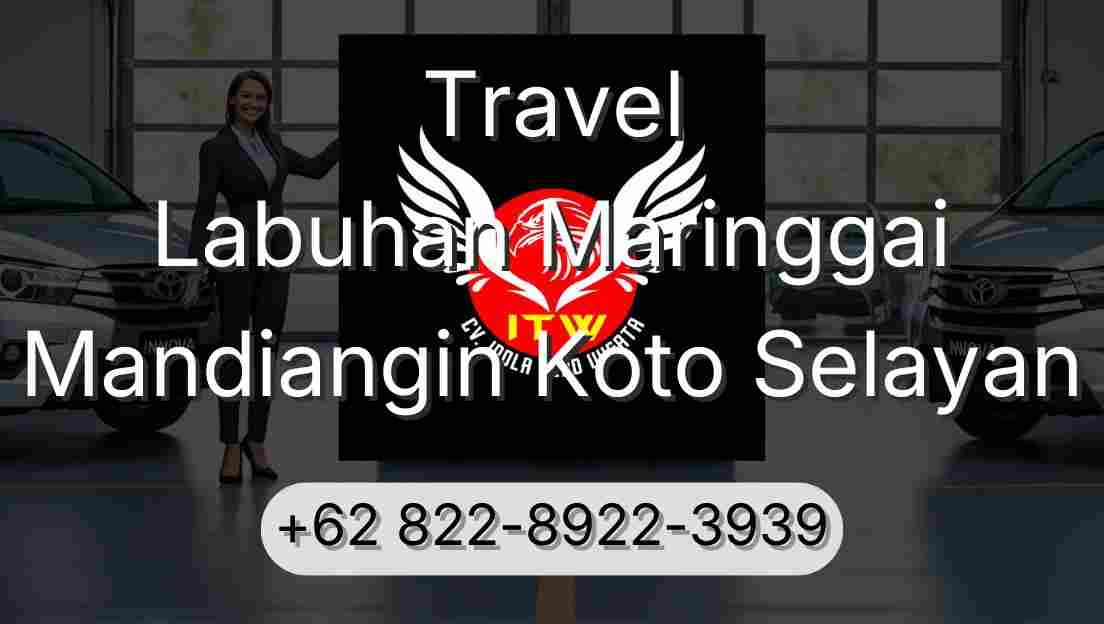 Travel Labuhan Maringgai Mandiangin Koto Selayan