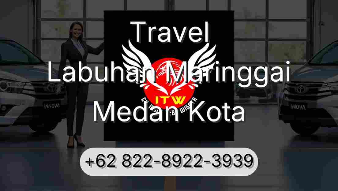 Travel Labuhan Maringgai Medan Kota