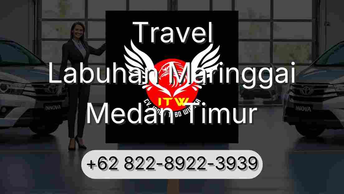 Travel Labuhan Maringgai Medan Timur
