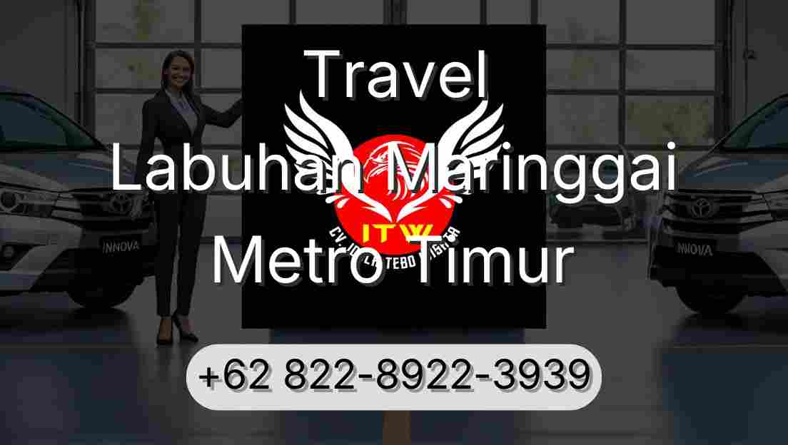 Travel Labuhan Maringgai Metro Timur