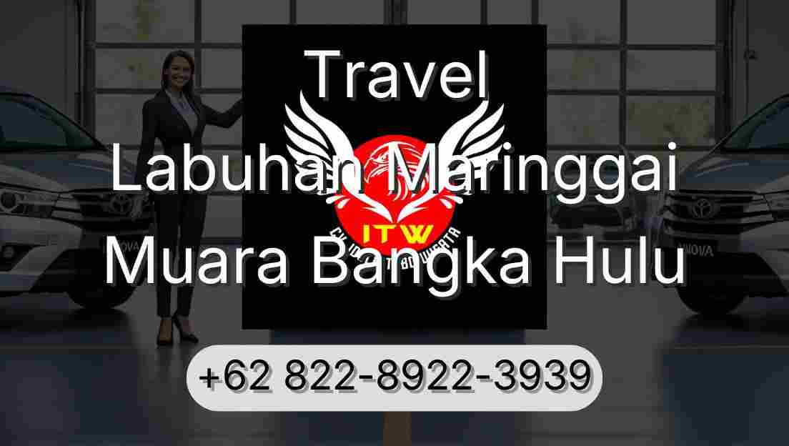 Travel Labuhan Maringgai Muara Bangka Hulu