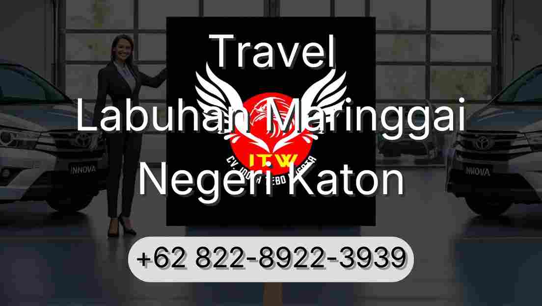 Travel Labuhan Maringgai Negeri Katon
