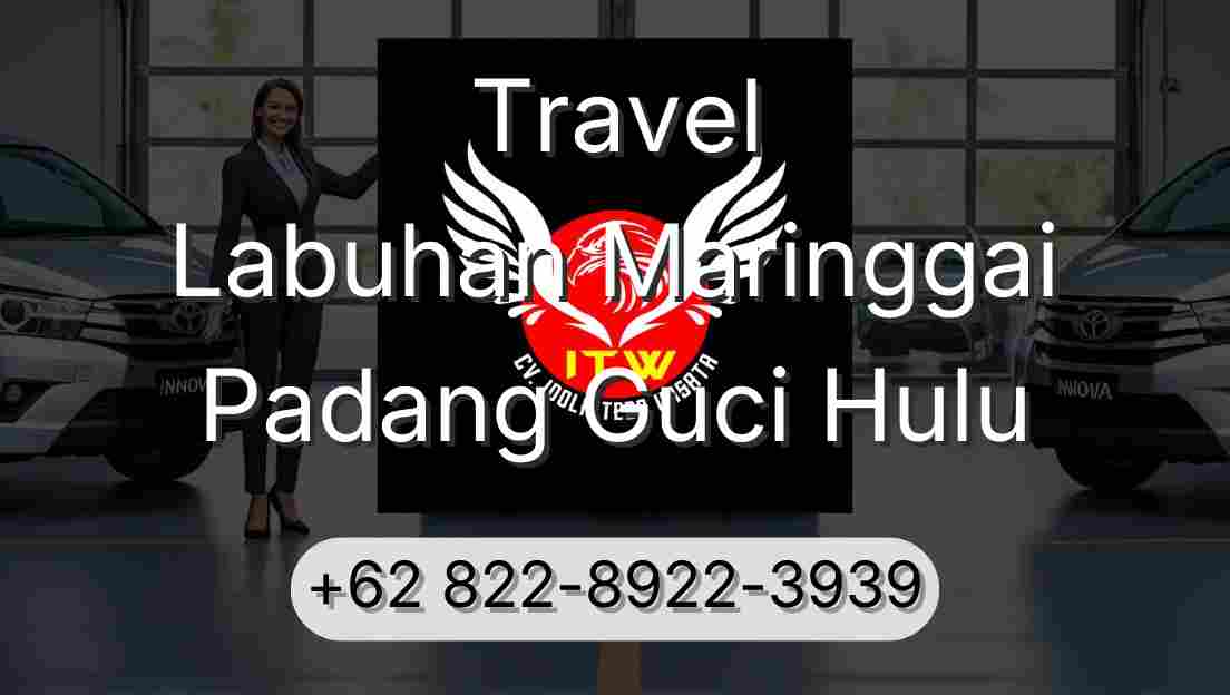 Travel Labuhan Maringgai Padang Guci Hulu