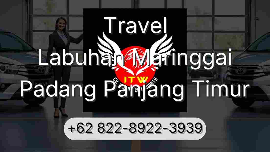 Travel Labuhan Maringgai Padang Panjang Timur