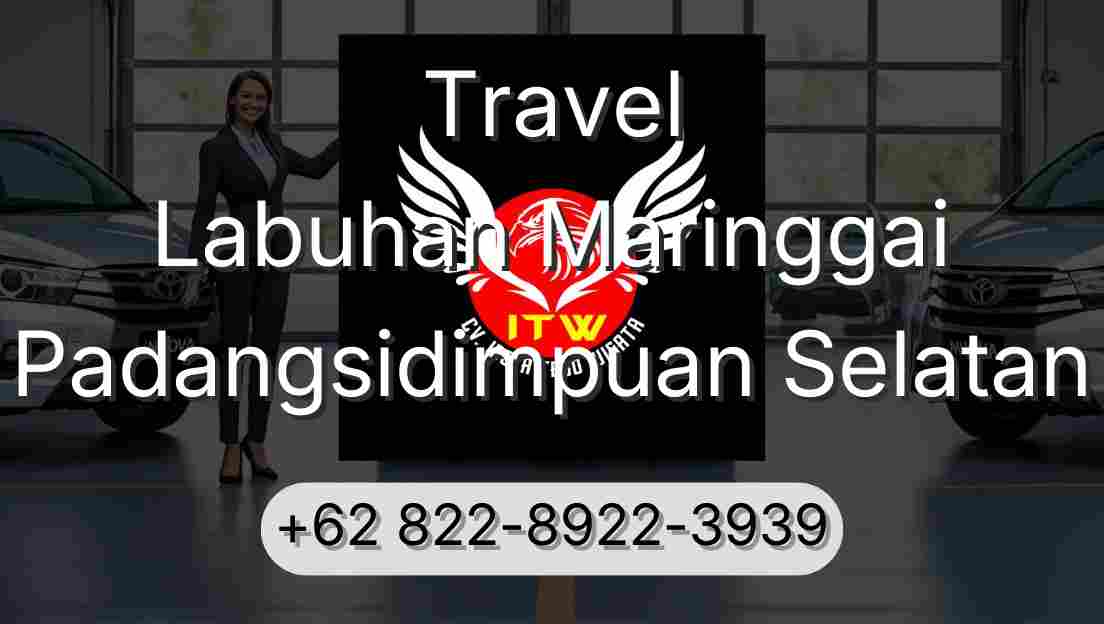 Travel Labuhan Maringgai Padangsidimpuan Selatan