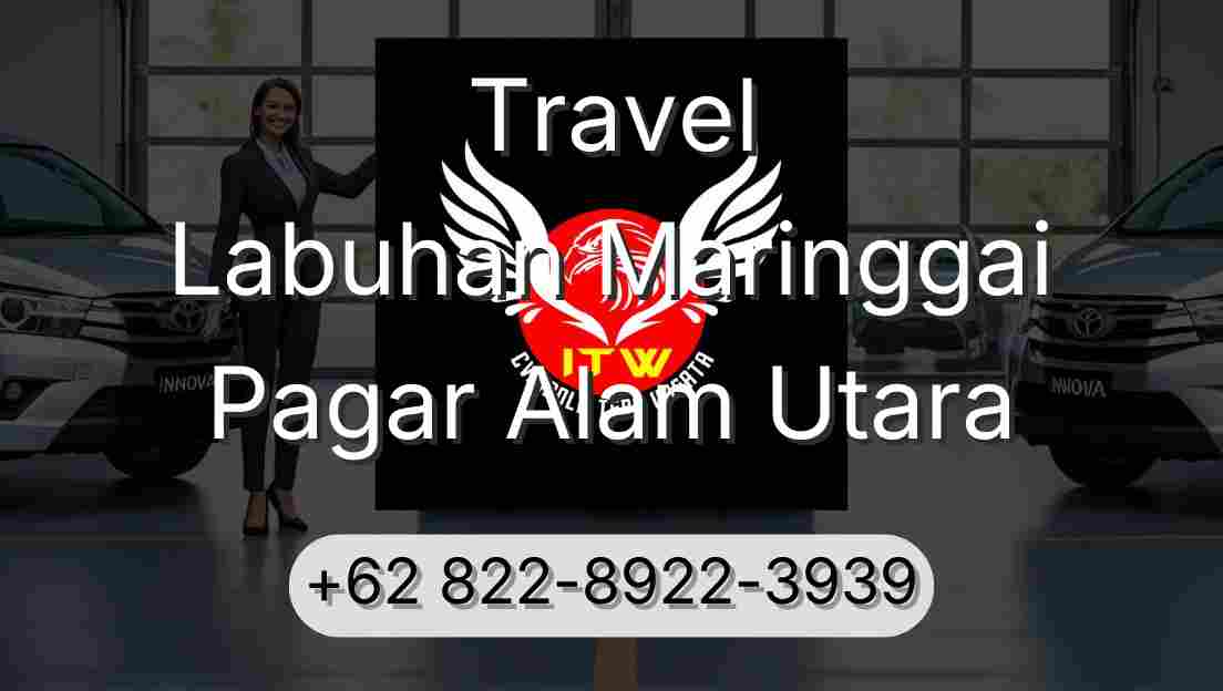 Travel Labuhan Maringgai Pagar Alam Utara