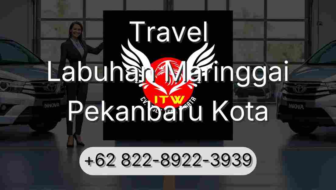 Travel Labuhan Maringgai Pekanbaru Kota