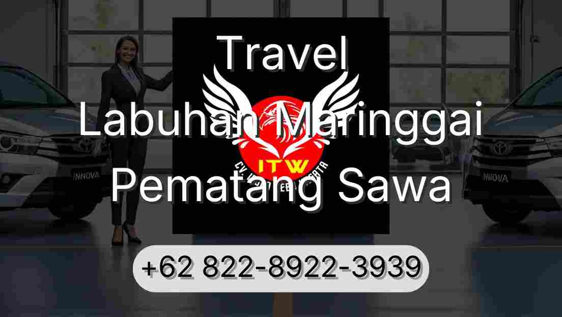 Travel Labuhan Maringgai Pematang Sawa